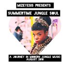 Mizeyesis pres: Summertime Jungle Soul - A journey in modern jungle music - (August 2018) w/ DL Link
