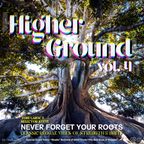 HIGHER GROUND VOL 4: Classic Reggae Vibes of Strength & Unity- Never Forget Your Roots.