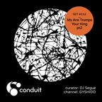 Conduit Set #112 | My Ace Trumps Your King Part 2 (curated by DJ Segue) [GYSHIDO]
