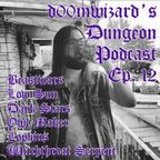 d00mwizard's Dungeon Podcast Episode 12 12-20-18