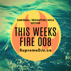 Supreme DJs - This Weeks Fire 008