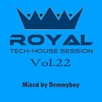 Royal Tech-House Session Vol.22 - Mixed by Demmyboy