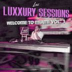 LUXXURY SESSIONS: WELCOME TO MIAMI VOL. 1