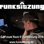 DJ Future Rock @ Funksitzung 2018 DJ-Set #2 ---> www.funksitzung.com