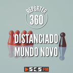 Repórter 360 - Distanciado Mundo Novo