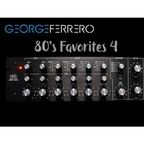 George Ferrero 80's Favorites Part 4