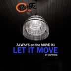 Always on the Move 91 | Let It Move ft. Ospitone