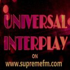 UNIVERSAL INTERPLAY show on www.supremefm.com28/11/22