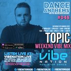 Dance Anthems #048 - [Topic Guest Mix] - 6th March 2021