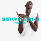 Shut Up & Listen 43 by Alex Deejay