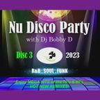 Disc 3 ~ Nu Disco Party with Dj Bobby D ~ 2023 with complete playlist (#385)