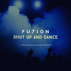 Fuzion - Shut up and Dance Live #1