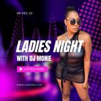DJ Monie Ladies Night | 08 DEC 22