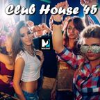 Club House 45