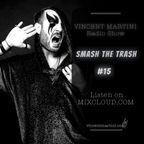 VincentMartini pres. Smash the trash! #15