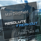 Max Deepfield - Absolute Freakout - Freaky Tech 48