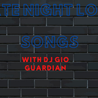 LATE NIGHT LOVE W/DJ GIO GUARDIAN