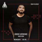 Groove Experience Radio Show By EDGAR VELAZQUEZ (Wednesdays 5:00pm)