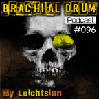 Brachial Drum Podcast 096 by Leichtsinn