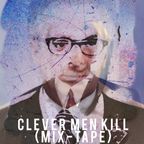 Clever Men Kill Mix-Tape