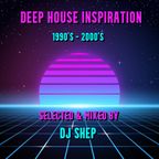 Deep House Inspiration : 1990's - 2000's Deep House