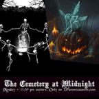 The Cemetery at Midnight - Halloween 2022