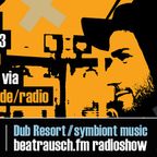 beatrausch.fm radioshow #009 // Dub Resort*Live (Symbiont Music)