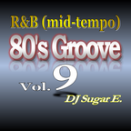 80's Groove Vol.9 (mid-tempo R&B) - DJ Sugar E.