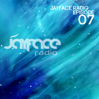 Jayface Radio Episode 07