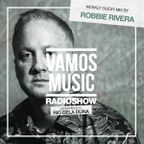 Vamos Radio Show By Rio Dela Duna #405 Guest Mix By Robbie Rivera