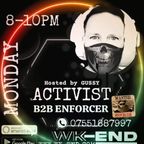 DJ ACTIVIST B2B ENFORCER HOSTED BY GUSSY 18-9-23