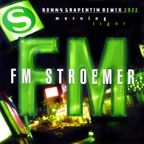 FM STROEMER - Morning Light [Ronny Grapentin Remix 2022]