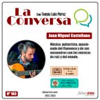 La Conversa 163 - Juan Miguel Castellano - 22-09-2022