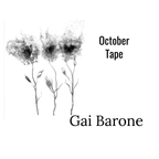 Gai Barone - October Tape