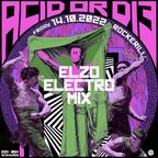 ELZO ELECTRO MIX | ACID OR DIE PARTY | 14-10-2022 |