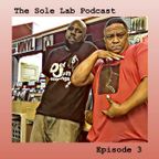 The Sole Lab Podcast Ep.3