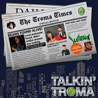 Talkin' Troma Special: Not Dead Yet! with Chris Lanphear, Liam Regan and Ben Johnson