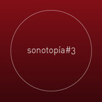 Sonotopía #3 / Buh Records