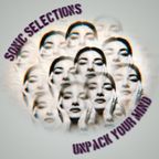 Sonic Selections - Unpack Your Mind! Pt.1