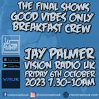 Jay Palmer Vision Radio UK GVO Breakfast Friday 6th October 2023 7.30-10am