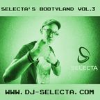 SELECTA - BOOTYLAND VOL.3 MEGAMIX (BONUS) mixed by DJ SELECTA