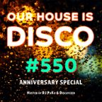 ANNIVERSARY SPECIAL: Our House is Disco #550 from 2022-07-08