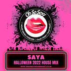 Saya - Oh So Sexy - Halloween 2022 House Mix