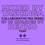 Mixed By Tashinga Ep 08 | Selected By Benzo (Trap)