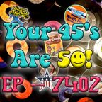 Your45'sAre50_EP7402