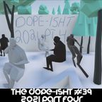 The Dope-ISHT #39: 2021 Pt. 4 - The Best ISHT of 2021