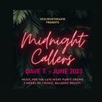 Dave T. - Midnight Callers June 2023 - SRR