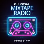 Mixtape Radio Episode #10 With DJ Kizra