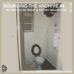 SOUNDING THE ARCHIVE #4 w/ PASCALE DE GRAAF & TIFFANY WELLINGTON