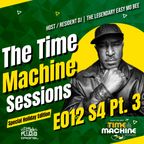 The Time Machine Sessions E012 S4 - Pt. 3 | The Legendary Easy Mo Bee